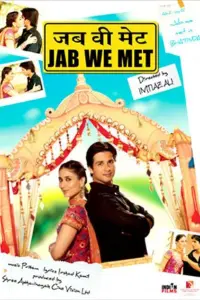 Jab We Met (2007) Hindi Full Movie 480p | 720p | 1080p