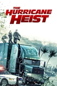 The Hurricane Heist (2018) Dual Audio {Hindi-English} 480p | 720p | 1080p | 2160p