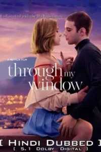 Through My Window – Netflix Original (2022) Dual Audio {Hindi-English} 480p | 720p | 1080p | 2160P 4K