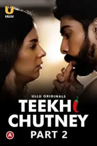 Teekhi Chutney (2022) S01 Part 2 Hindi ULLU Originals Complete WEB Series 720p | 1080p WEB-DL