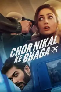 Chor Nikal Ke Bhaga – Netflix Original (2023) WEB-DL Full Movie 480p | 720p | 1080p