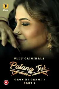 Palang Tod: Gaon Ki Garmi (2023) S03 Part 2 Hindi ULLU Originals Complete WEB Series 720p | 1080p WEB-DL