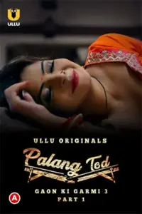 Palang Tod: Gaon Ki Garmi (2023) S03 Part 1 Hindi ULLU Originals Complete WEB Series 720p | 1080p WEB-DL