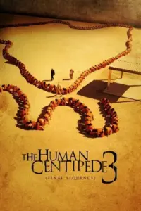 The Human Centipede III (2015) {English with Subtitles} Full Movie WEB-DL 480p | 720p