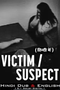 Victim/Suspect – Netflix Original (2023) WEB-DL Dual Audio {Hindi-English} 480p | 720p | 1080p