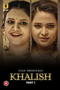 Khalish (2023) S01 Part 1 Hindi ULLU Originals Complete WEB Series 480p | 720p | 1080p WEB-DL