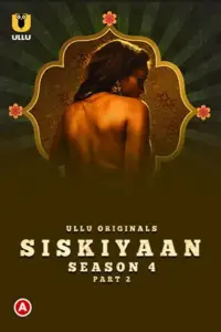 Palang Tod: Siskiyaan (2023) S04 Part 2 Hindi ULLU Originals Complete WEB Series 720p | 1080p WEB-DL