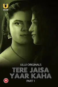 Tere Jaisa Yaar Kaha (2023) S01 Part 1 Hindi ULLU Originals Complete WEB Series 480p | 720p | 1080p WEB-DL