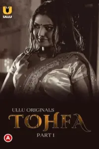 Tohfa (2023) S01 Part 1 Hindi ULLU Originals Complete WEB Series 720p | 1080p WEB-DL