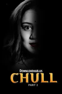 Chull (2023) S01 Part 2 Hindi ULLU Originals Complete WEB Series 480p | 720p | 1080p WEB-DL