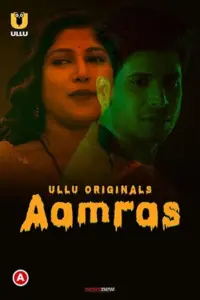 Aamras (2023) S01 Hindi ULLU Originals Complete WEB Series 480p | 720p | 1080p WEB-DL