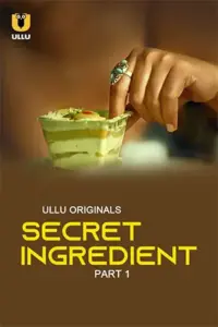 Secret Ingredient (2023) S01 Part 1 Hindi ULLU Originals Complete WEB Series 480p | 720p | 1080p WEB-DL