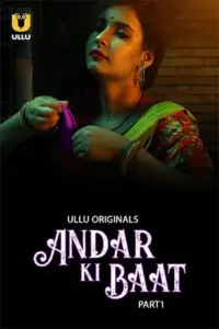 Andar Ki Baat (2023) S01 Part 1 Hindi ULLU Originals Complete WEB Series 480p | 720p | 1080p WEB-DL