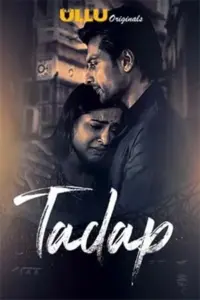 Tadap (2023) S01 Hindi ULLU Originals Complete WEB Series 480p | 720p | 1080p WEB-DL