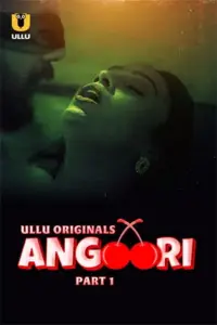 Angoori – Season 1 Part 1 (2023) Hindi Complete ULLU Originals WEB Series 480p | 720p WEB-DL