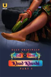 Khud Khushi (2023) S01 Part 1 Hindi ULLU Originals Complete WEB Series 480p | 720p | 1080p WEB-DL