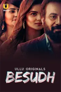 Besudh (2023) S01 Part 1 Hindi ULLU Originals Complete WEB Series 480p | 720p | 1080p WEB-DL