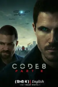 CODE 8: PART 2 – Netflix Original (2024) Dual Audio {Hindi-English} WEB-DL Full-Movie 480p | 720p | 1080p