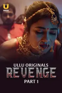 Revenge (2024) S01 Part 1 Hindi ULLU Originals Complete WEB Series 720p | 1080p WEB-DL