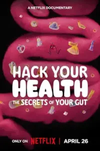 Hack Your Health: The Secrets of Your Gut – Netflix Original (2024) Dual Audio {Hindi-English} WEB-DL 480p | 720p | 1080p