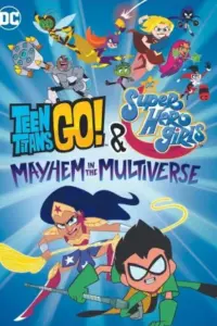 Teen Titans Go! & DC Super Hero Girls: Mayhem in the Multiverse (2022) BluRay Multi Audio 480p | 720p | 1080p