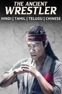 The Ancient Wrestler (2022) WEB-DL Multi Audio {Hindi + Chinese + Tamil + Telugu} 480p | 720p | 1080p