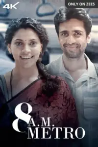 8 A.M. Metro (2023) Hindi Full Movie ZEE5 WEB-DL 480p | 720p | 1080p | 2160p 4K