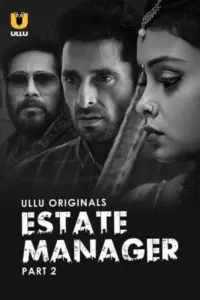 Estate Manager (2024) S01 Part 2 Hindi ULLU Originals Complete WEB Series 720p | 1080p WEB-DL