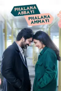 Ek Anokhi Prem Kahani – Phalana Abbayi Phalana Ammayi (2023) Dual Audio Full Movie 480p | 720p | 1080p | 2160p 4K