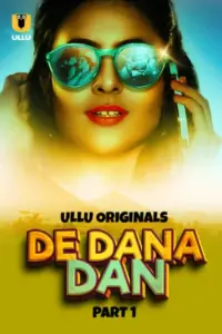 De Dana Dan (2024) S01 Part 1 Hindi ULLU Originals Complete WEB Series 720p | 1080p WEB-DL