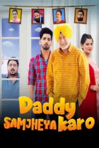 Daddy Samjheya Karo (2024) Punjabi Full Movie WEB-DL 480p | 720p | 1080p